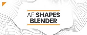 AE Shapes Blender AEScipt Adobe Afters Plugin Free Download
